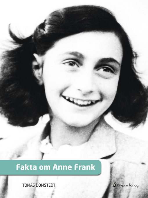 Titeldetaljer för Fakta om Anne Frank av Tomas Dömstedt - Tillgänglig